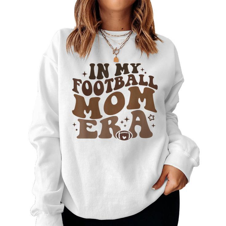 In My Football Mom Era Retro Groovy Football Mom Mama Women Sweatshirt