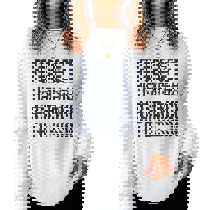 Forget The Mistake Remember The Lesson Women Sweatshirt