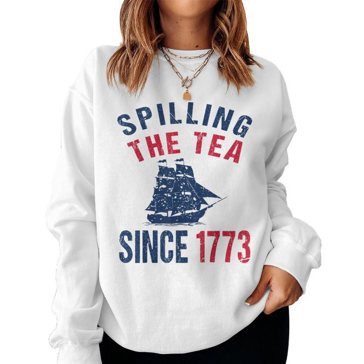 Fun 4Th Of July Spilling The Tea Since 1773 History Teacher Women Sweatshirt