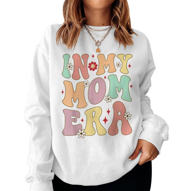Funny In My Mom Era Lover Groovy Retro Mama Mothers Day  Women Sweatshirt