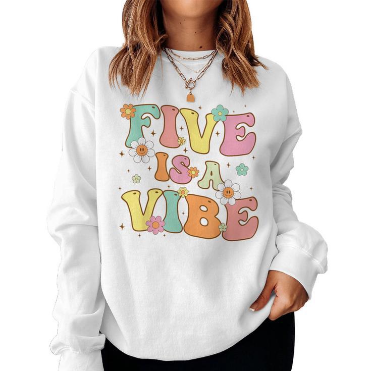 Groovy 5Th Birthday Five Is A Vibe 5 Year Old Girls Boys Women Sweatshirt