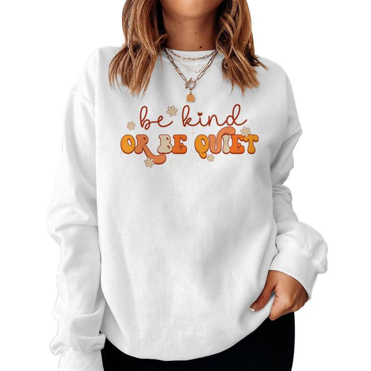 Groovy Be Kind Or Be Quiet Unity Day Anti Bullying Teacher Women Sweatshirt