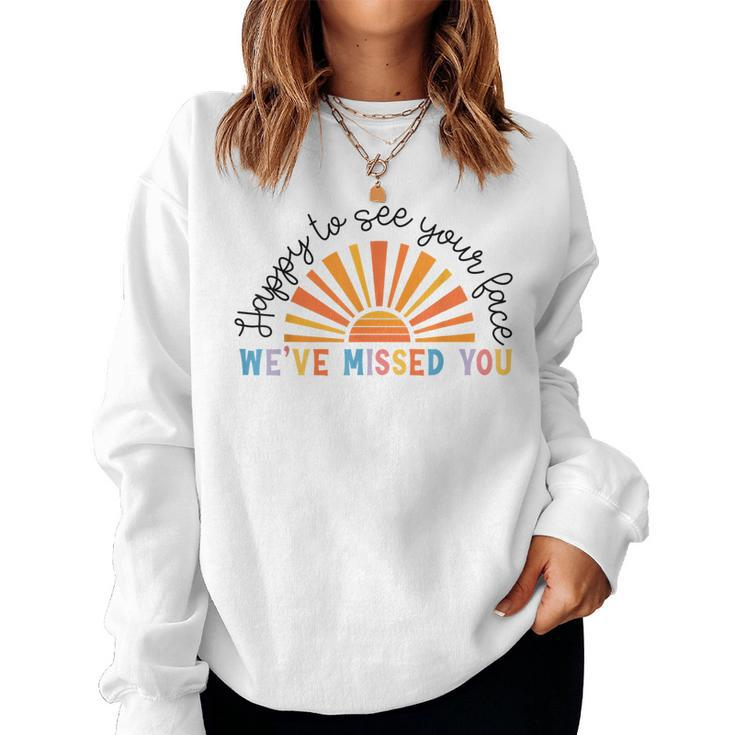 Happy To See Your Face We’Ve Missed You Back To School Women Sweatshirt