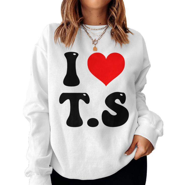 I Heart Love Ts Taylor Name Love Women Women Sweatshirt