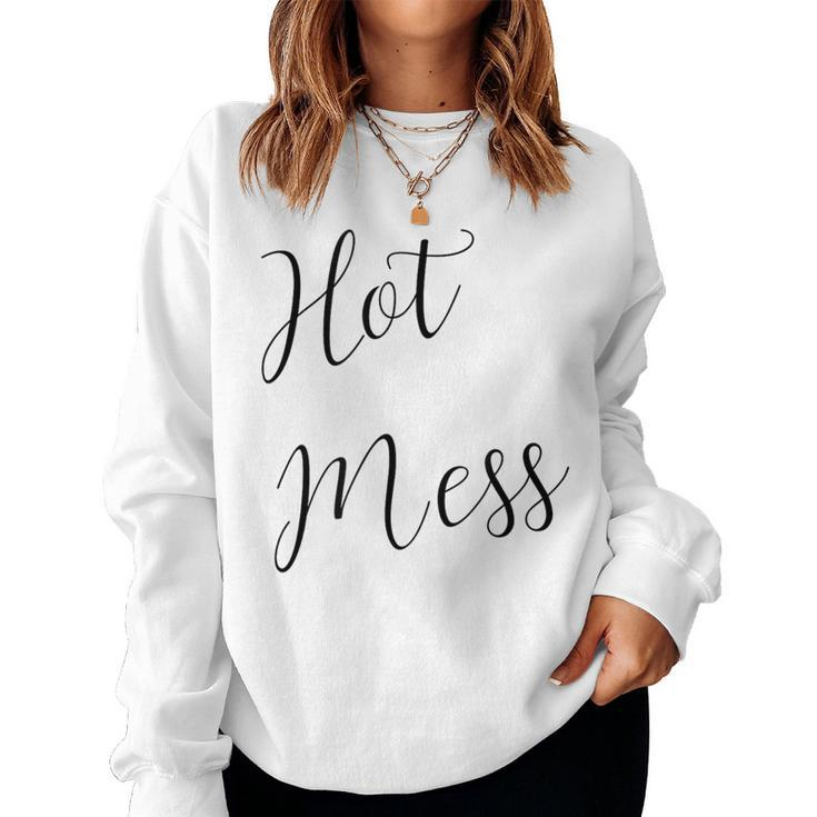 Hot Mess Woman Girl For Mom Women Sweatshirt