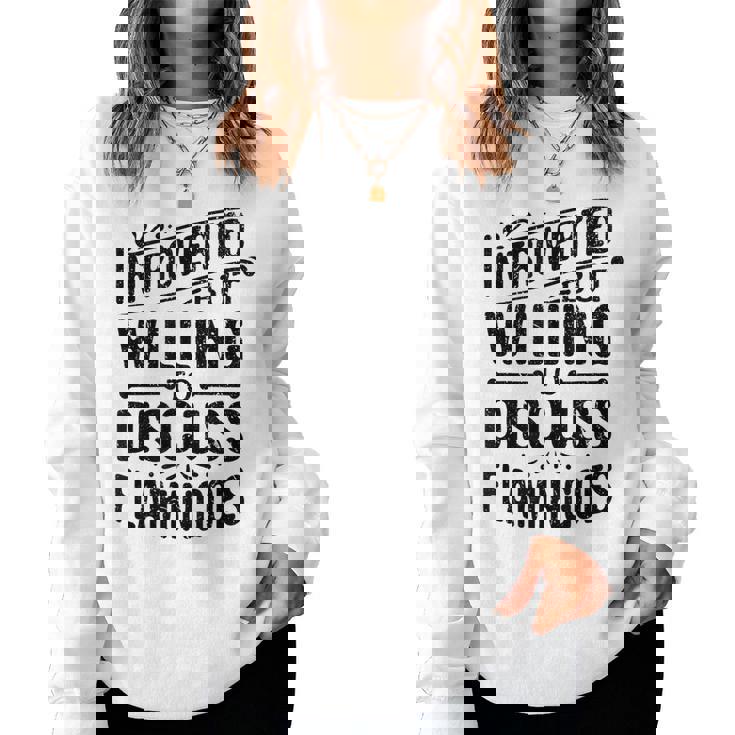 Introverted But Willing To Discuss Flamingoes Women Sweatshirt
