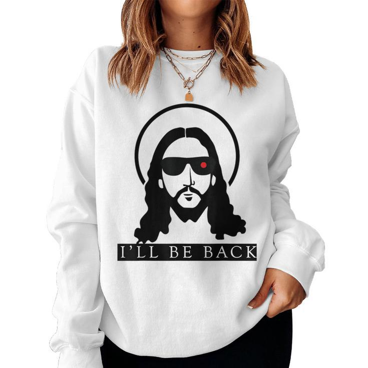Jesus I'll Be Back  Christian Jesus Christ Women Sweatshirt