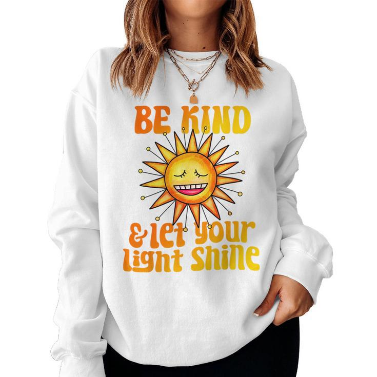 Be Kind And Let Your Light Shine Inspirational Women Girls Be Kind Women Sweatshirt