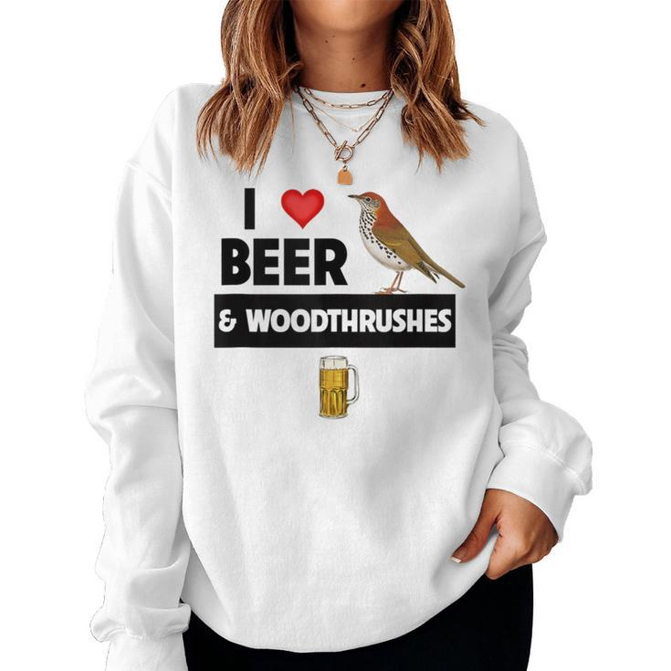I Love Beer And Wood Thrushes Washington DC State Bird Women Sweatshirt