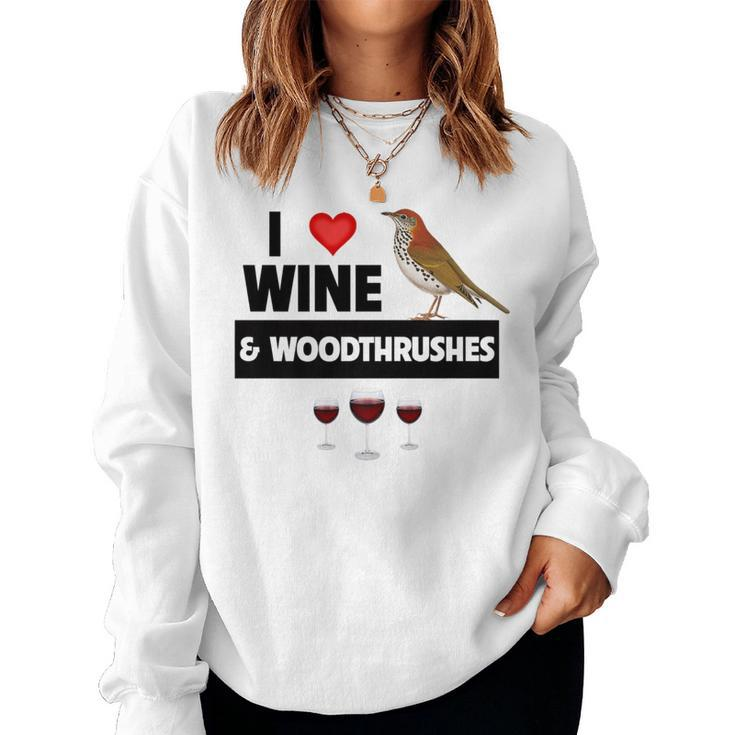 I Love Wine And Wood Thrushes Washington DC State Bird Women Sweatshirt