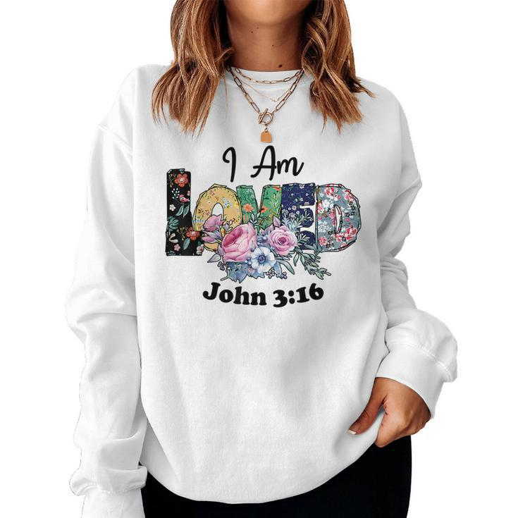 I Am Loved Scripture Quote Inspirational Faith Boho Floral Faith Women Sweatshirt