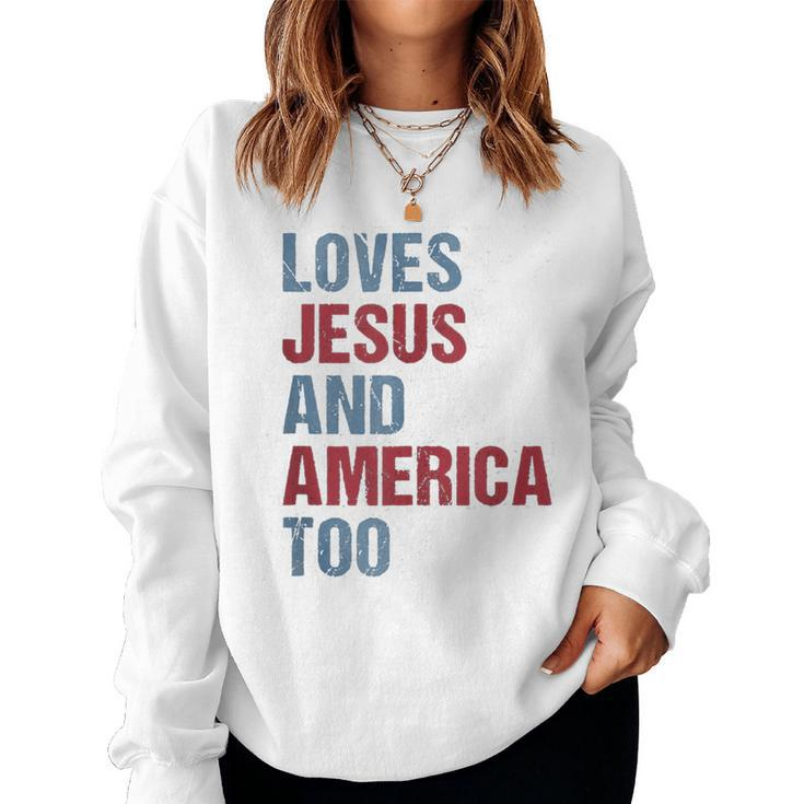 Loves Jesus And America Too Patriotic Christian 4Th Of July  Women Crewneck Graphic Sweatshirt