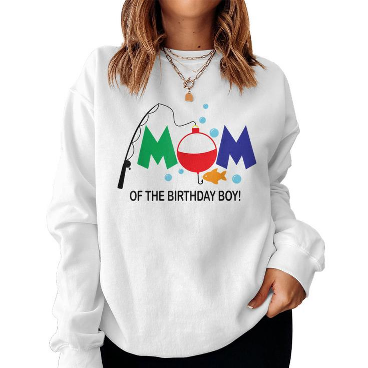 Mom Of The Birthday Boy 1St Birthday Fishing Theme Boy  Women Crewneck Graphic Sweatshirt