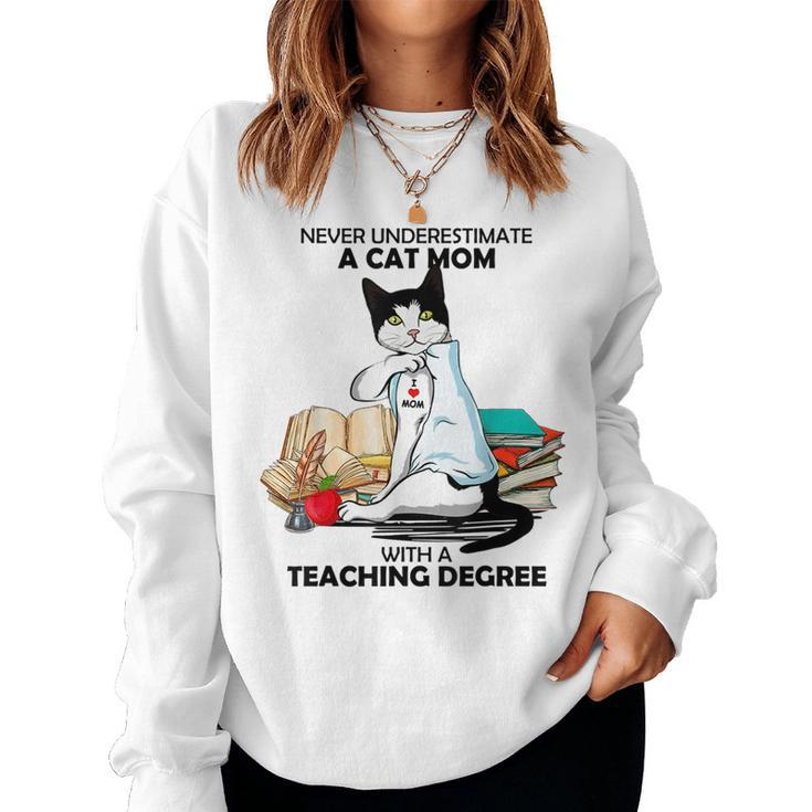 Never Underestimate A Cat Mom With A Teaching Degree Gift Women Crewneck Graphic Sweatshirt