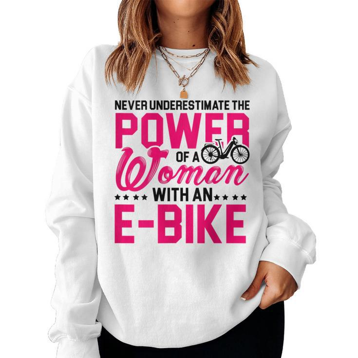 Never Underestimate The Power Of A Woman With An Ebike Gift For Womens Women Crewneck Graphic Sweatshirt