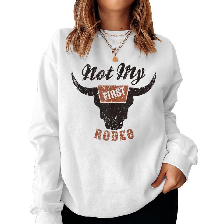 Not My First Rodeo Western Country Pro Rodeo Cowgirl  Women Crewneck Graphic Sweatshirt