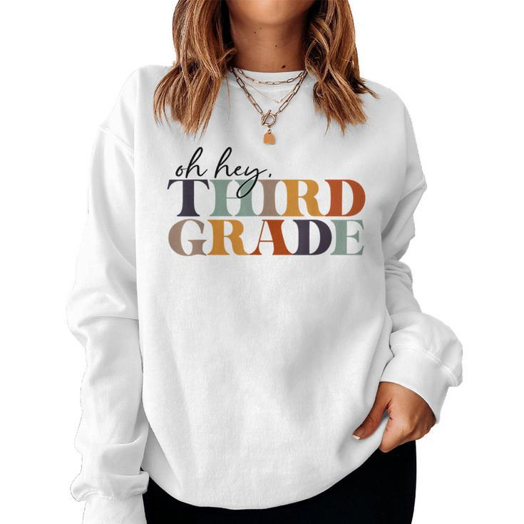 Oh Hey Third Grade Back To School For Teachers And Students Women Sweatshirt