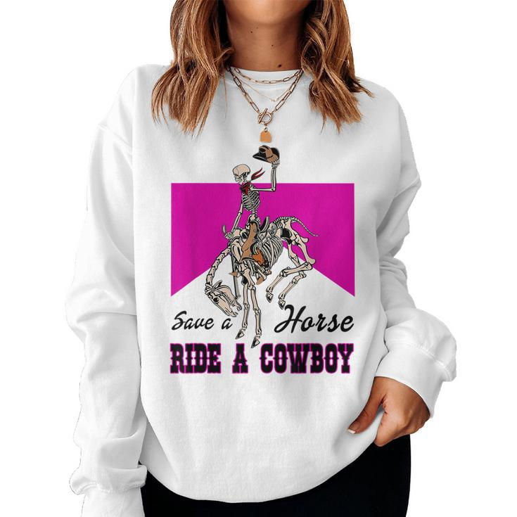 Save A Horse Ride A Cowboy Skeleton Western Pink Women Sweatshirt