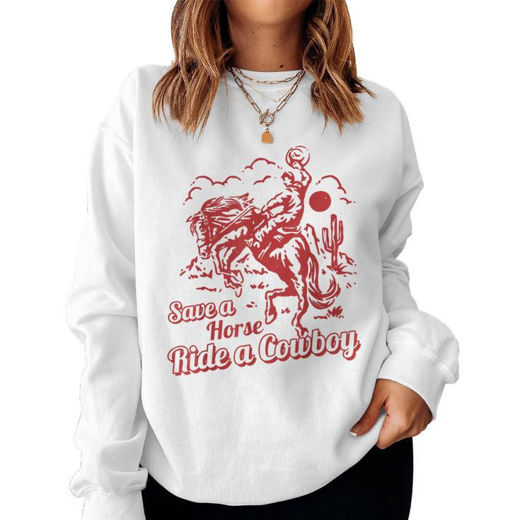 Save A Horse Ride A Cowboy Western Country Women Sweatshirt