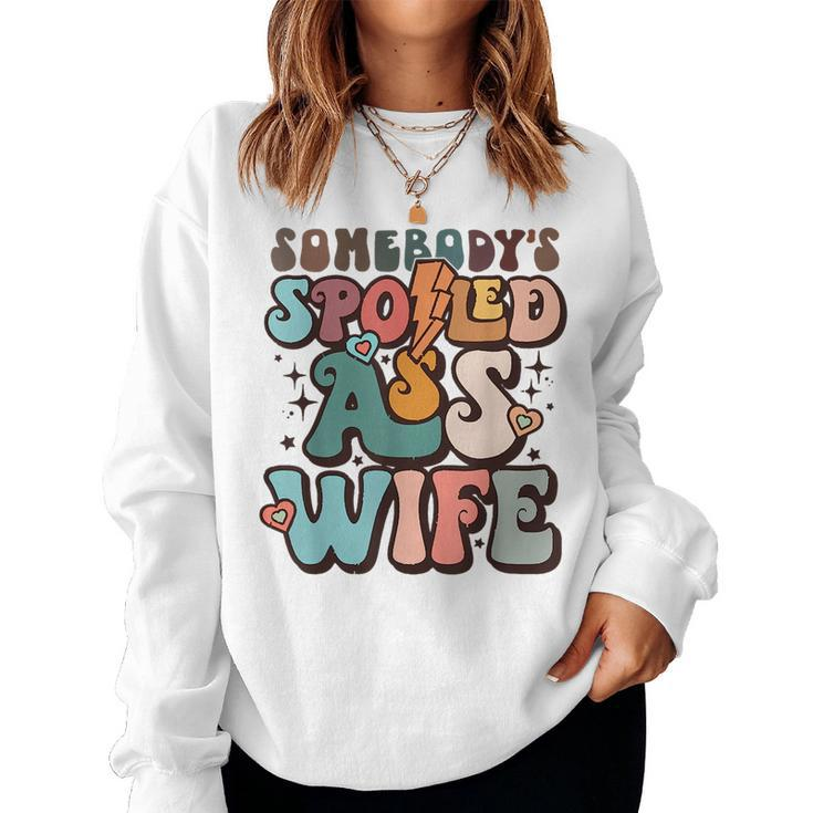 Somebodys Spoiled Ass Wife Retro Groovy For Wife Women Sweatshirt