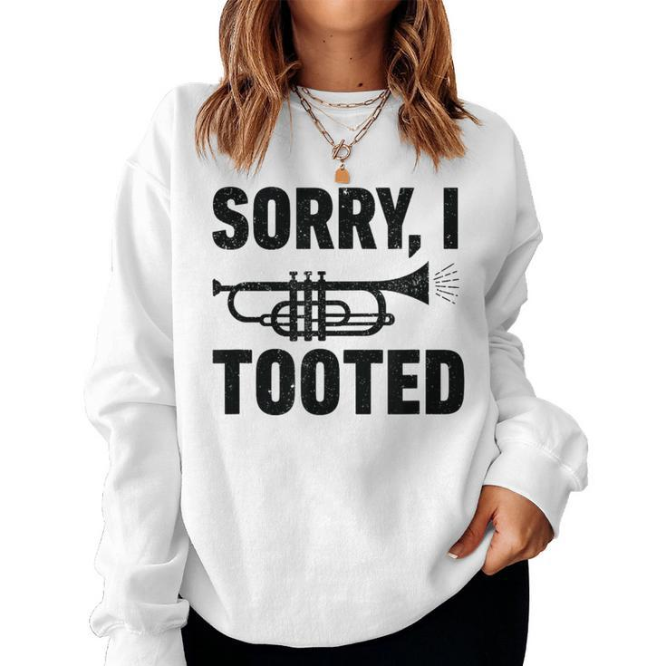 Sorry I Tooted Marching Band Trumpet Women Women Sweatshirt