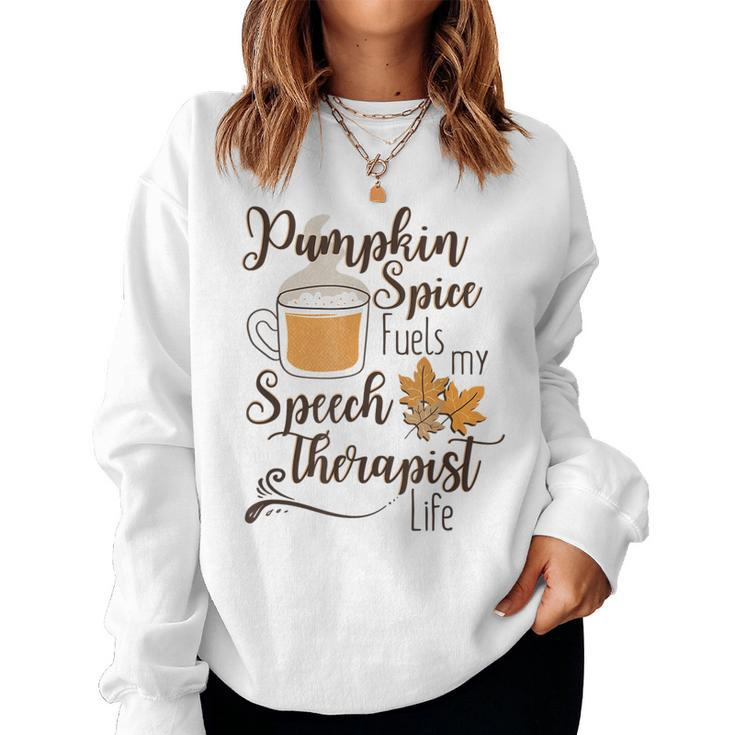 Speech Therapist Pumpkin Spice Latte Slp Fall Therapy Coffee For Coffee Lovers  Women Sweatshirt
