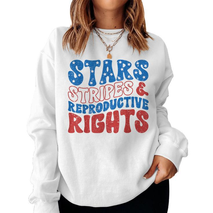 Stars Stripes And Reproductive Rights 4Th Of July Womens Women Sweatshirt
