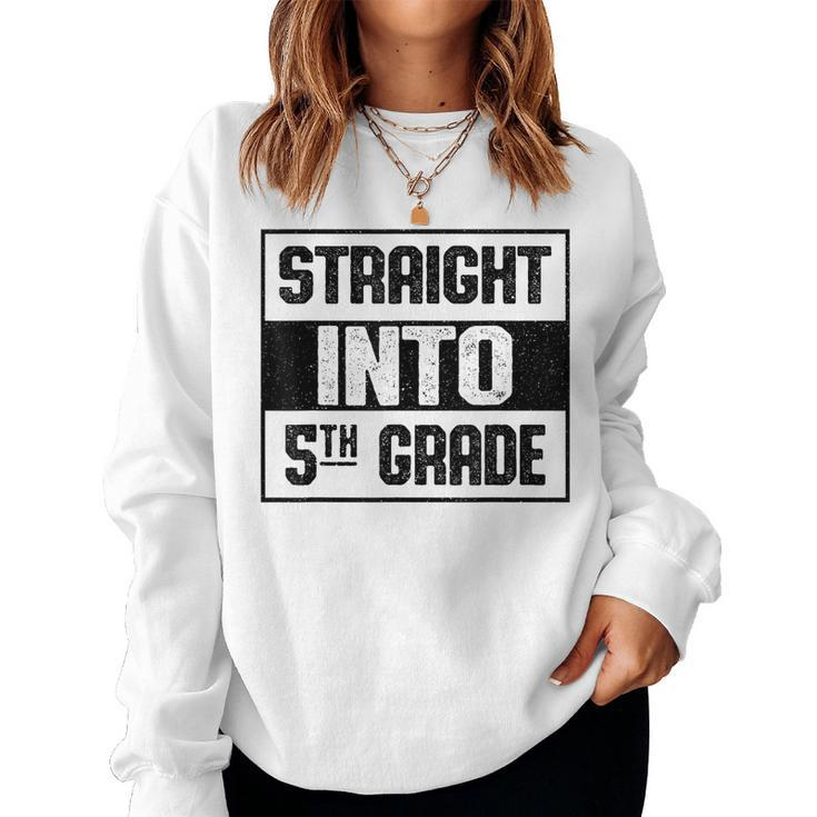 Straight Into 5Th Grade Back To School Student Boys Girls Women Sweatshirt
