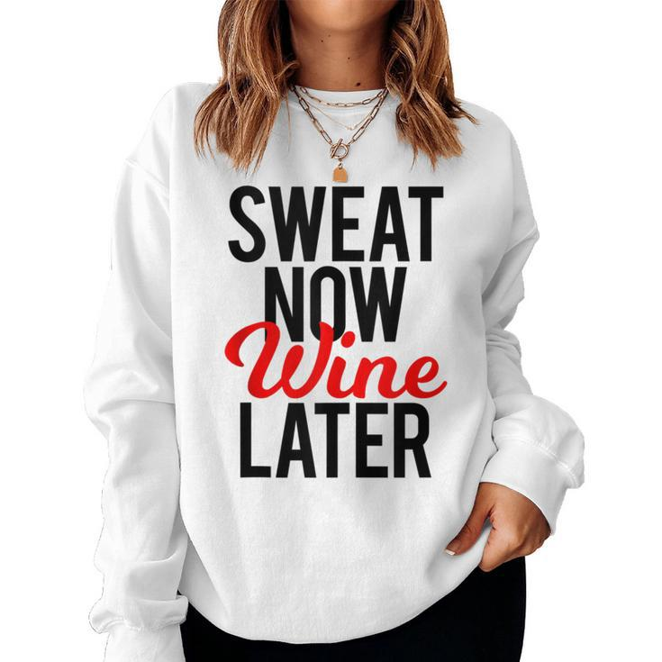 Sweat Now Wine Later Gym Pun Fitness Workout Running Women Sweatshirt