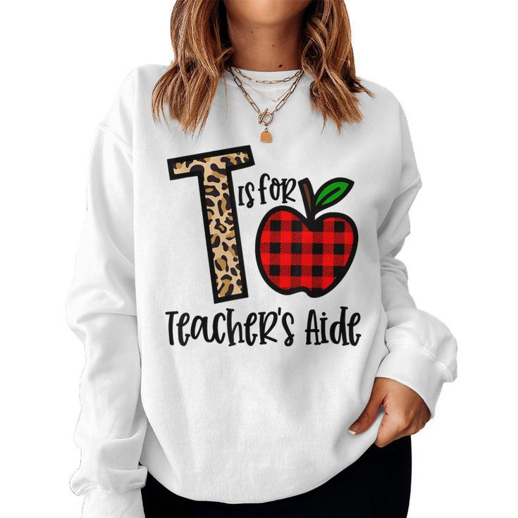 T Is For Teacher’S Aide Back To School Teacher Women Sweatshirt