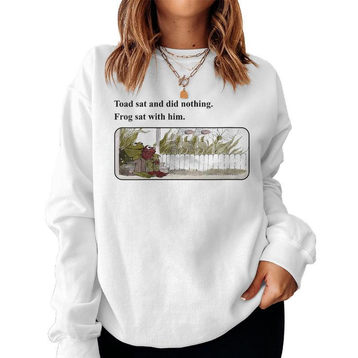 Toad Sat And Did Nothing Frog Sat With Him For Frog Lovers Women Sweatshirt