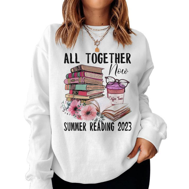 All Together Now Summer Reading 2023 Coffee Flowers Book Women Sweatshirt