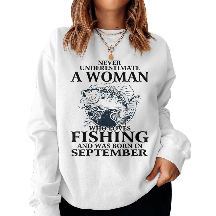 Never Underestimate Awoman Who Loves Fishing -September Women Sweatshirt