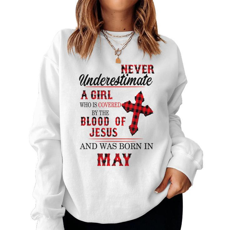 Never Underestimate A Girl Blood Of Jesus May Women Sweatshirt