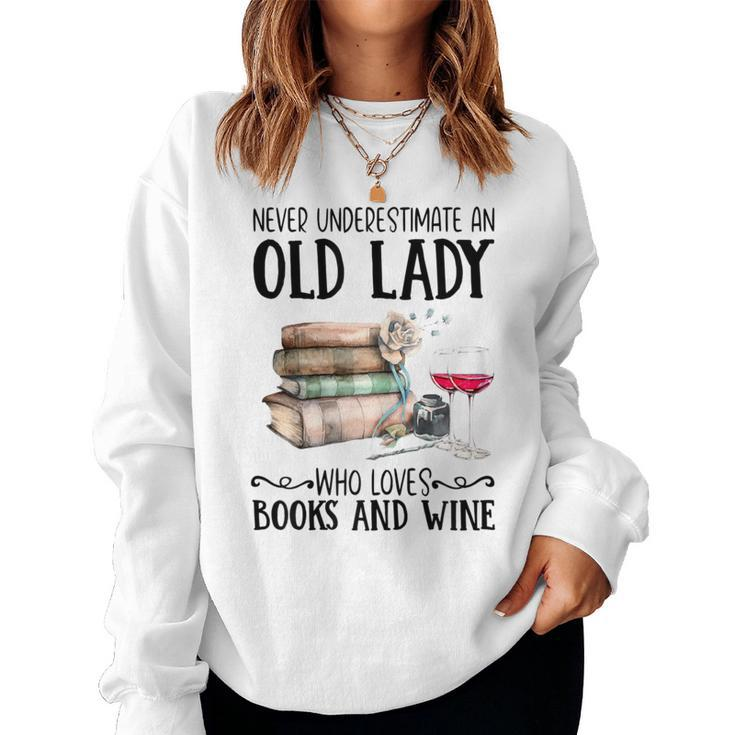 Never Underestimate An Old Lady Who Loves Books And Wine Women Sweatshirt