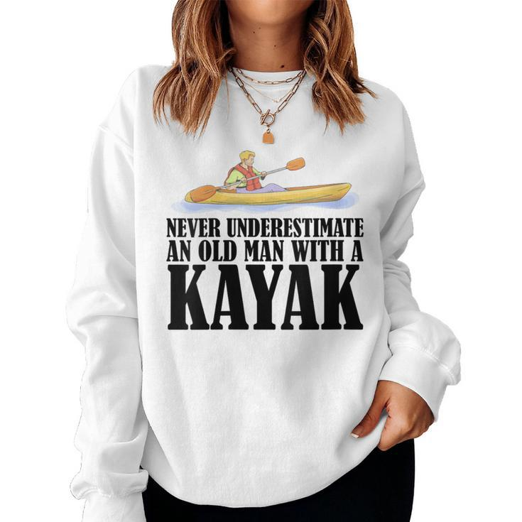 Never Underestimate An Old Man With A Kayak Paddle Canoe Women Sweatshirt