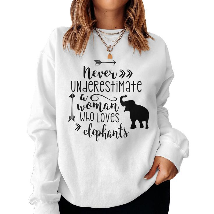 Never Underestimate A Woman Who Loves Elephants T Women Sweatshirt