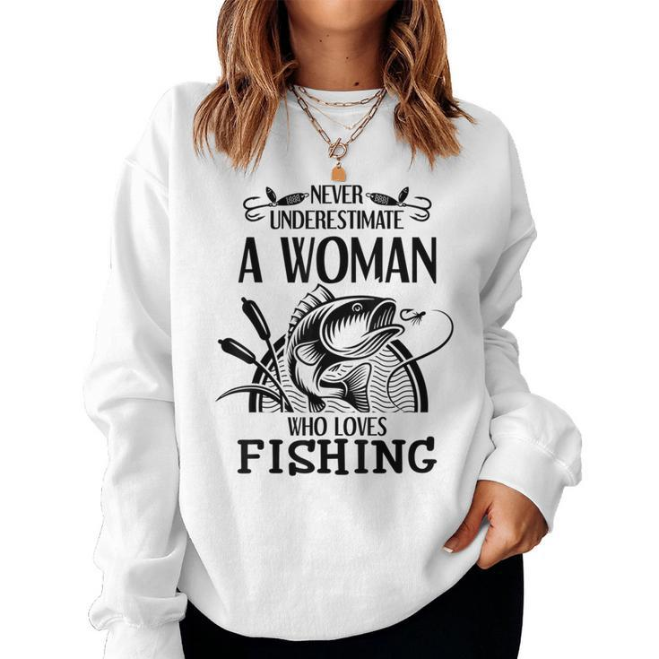 Never Underestimate A Woman Who Loves Fishing Women Sweatshirt