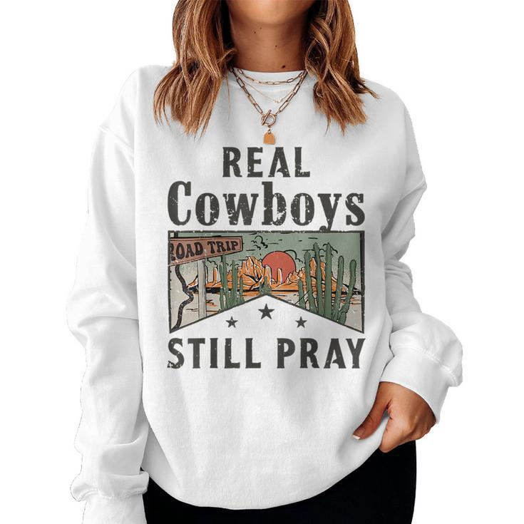 Western Boho Christian Faith-Based Real Cowboys Still Pray Women Sweatshirt
