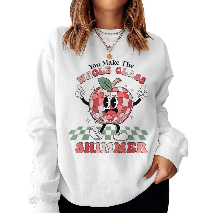 You Make The Whole Class Shimmer Apple Disco-Ball Teacher Women Sweatshirt