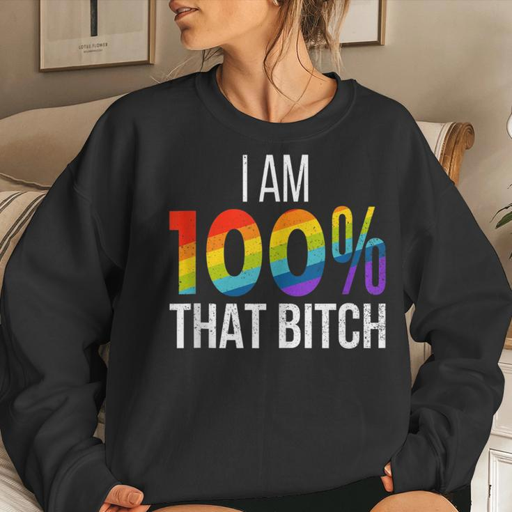 I Am 100 That Bitch Gay Lesbian Pride Lgbt Rainbow Women Sweatshirt Gifts for Her