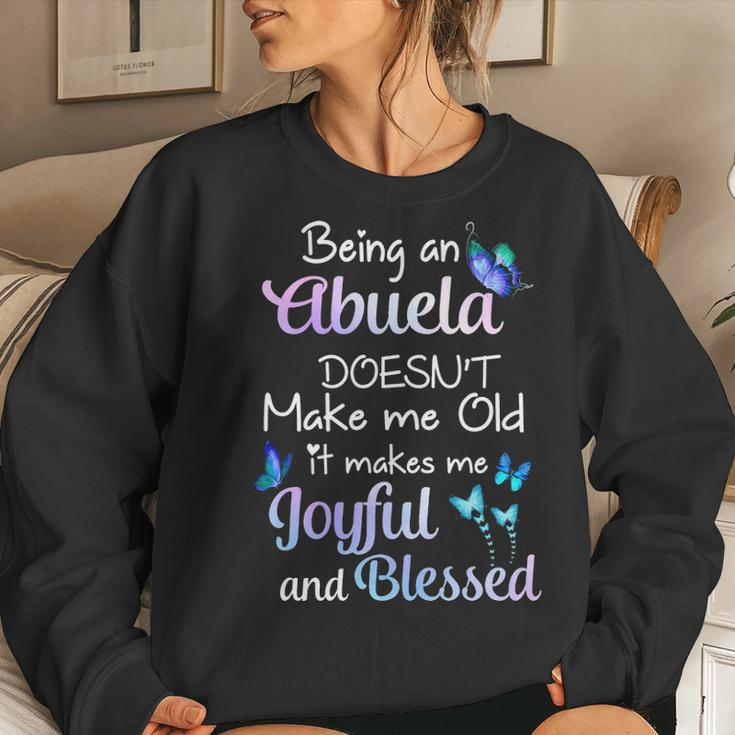 Abuela Grandma Gift Being An Abuela Doesnt Make Me Old Women Crewneck Graphic Sweatshirt Gifts for Her