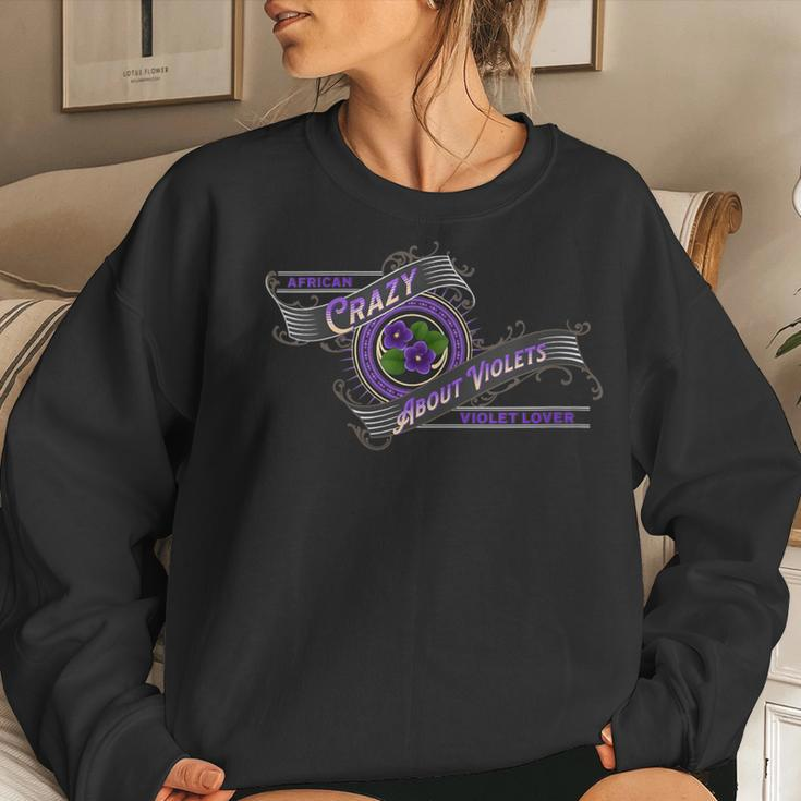African Violets Crazy About Home Garden Flowers Lover Women Sweatshirt Gifts for Her