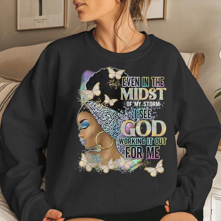 Afro Even In The Midst Of My Storm I See God Working It Out Women Sweatshirt Gifts for Her
