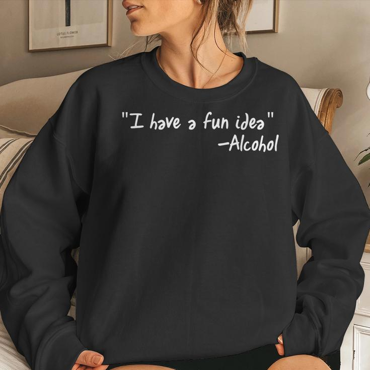 AlcoholI Have A Fun Idea Beer Vodka Women Sweatshirt Gifts for Her