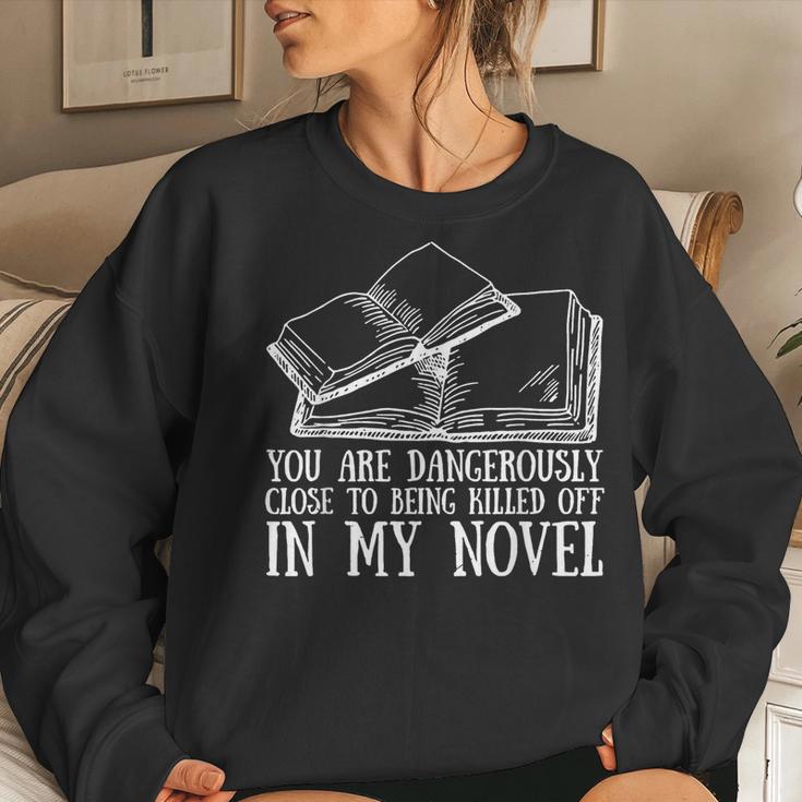 Novel Writer - You Are Dangerously Close to Being Killed Off in My Novel T-Shirt