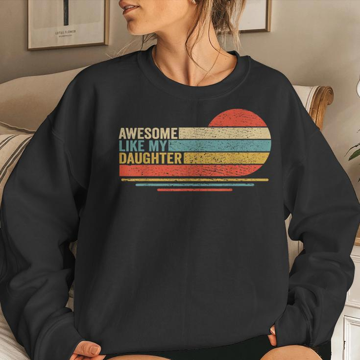 Awesome Like My Daughter Fathers Day Funny Dad Retro Women Crewneck Graphic Sweatshirt Gifts for Her
