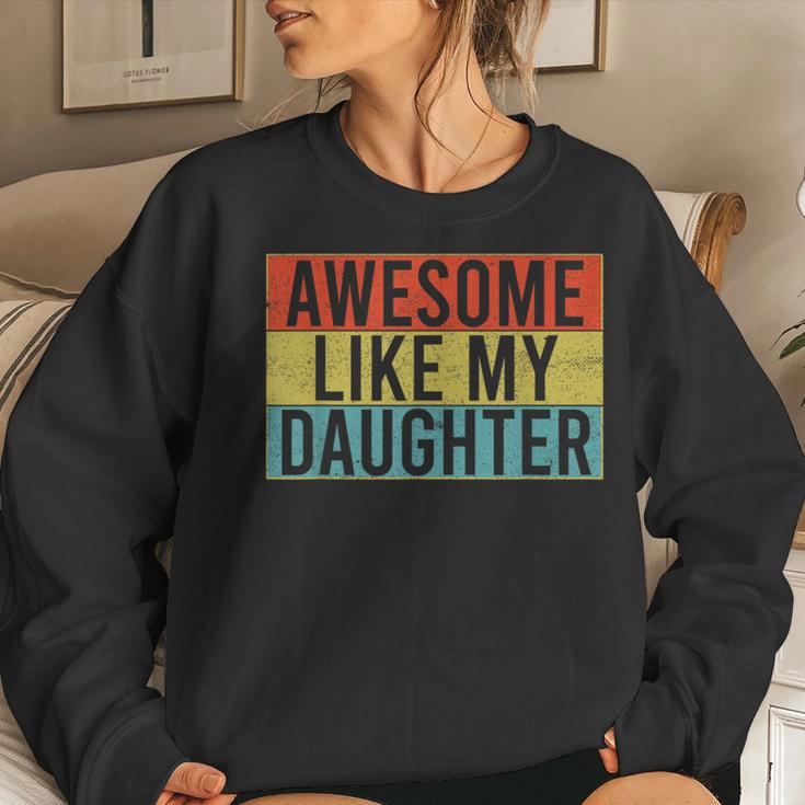 Awesome Like My Daughter Funny Dad Fathers Day Vintage Women Crewneck Graphic Sweatshirt Gifts for Her