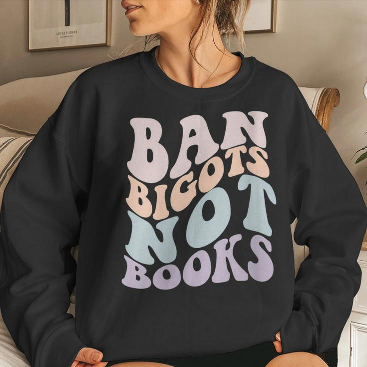 Ban Bigots Not Books Stop Censorship Reading Reader Meme Women Sweatshirt Gifts for Her