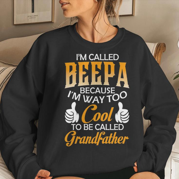 Beepa Grandpa Gift Im Called Beepa Because Im Too Cool To Be Called Grandfather Women Crewneck Graphic Sweatshirt Gifts for Her